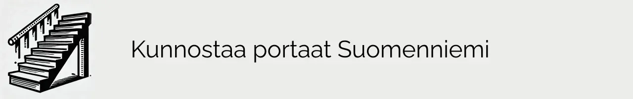 Kunnostaa portaat Suomenniemi